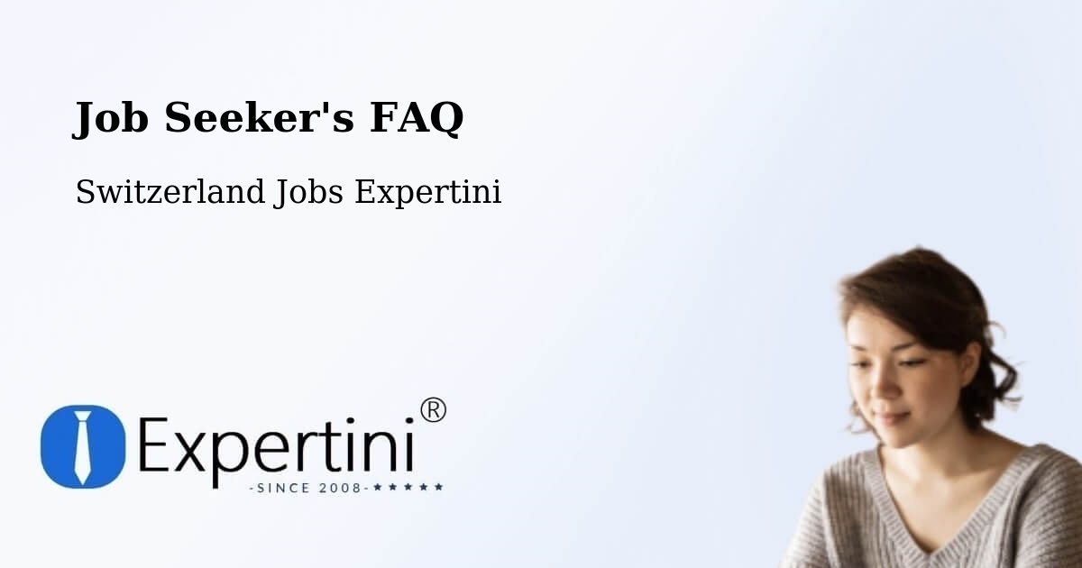 Job Seeker FAQ – Unterengstringen - Switzerland Jobs Expertini