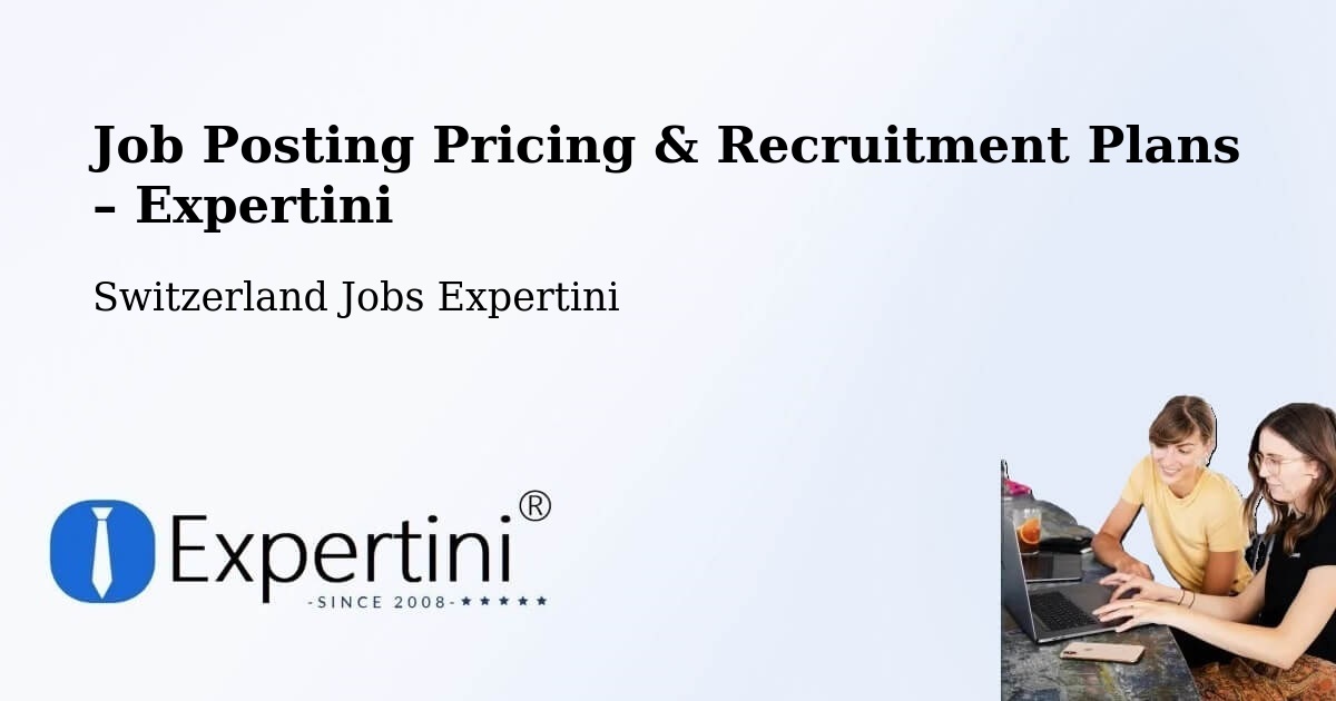 Job Posting Pricing & Recruitment Plans – Unterengstringen - Unterengstringen, Switzerland Jobs Expertini